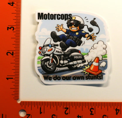 Motor Cop We Do Our Own Stunts Stickers 4-Pack!!